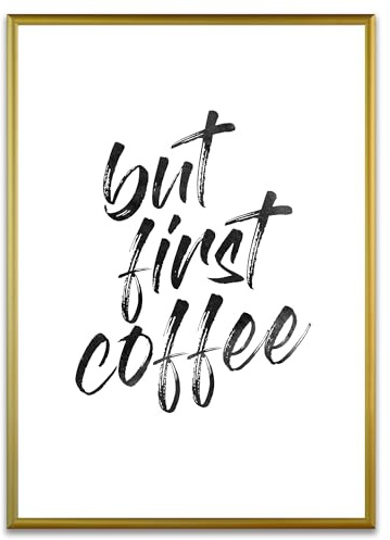 ARTFAVES® Poster - But first coffee | Wanddeko Wandbild Spruch Kaffee Küche | mit Rahmen Alu Gold | 21 x 30 cm