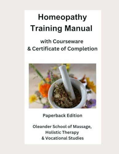 Homeopathy Training Manual with Courseware & Certificate of Completion