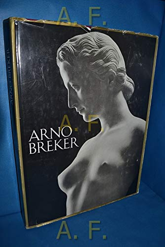 Arno Breker : Der Prophet des Schönen. Skulpturen aus d. Jahren 1920 - 1982.