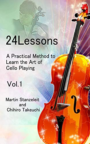 24 Lessons A Practical Method to Learn the Art of Cello Playing Vol.1 (24lessons) (English Edition)