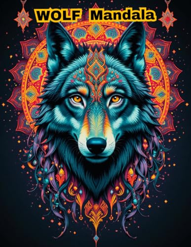 Majestic Wolf Mandalas: An Adult Coloring Book Featuring 50 Intricate Designs for Stress Relief and Relaxation