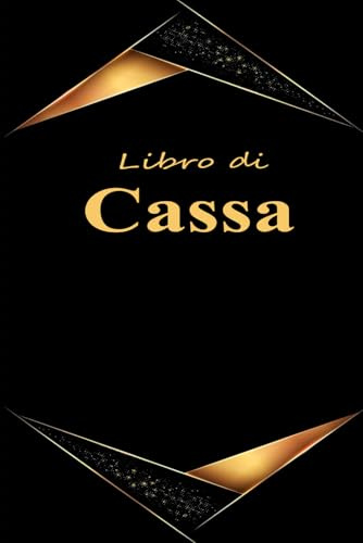 Libro di Cassa Semplice: Registro di Contabilità Entrate e Uscite per Piccole Attività .