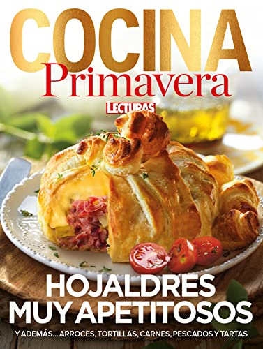 Revista Lecturas Cocina #145 | Primavera. Hojaldres muy apetitosos (Recetas cocina)