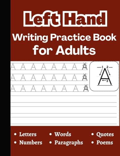Left Hand Writing Practice Book for Adults: Print Handwriting Workbook for Left-Handers - Suitable for Teens Too!