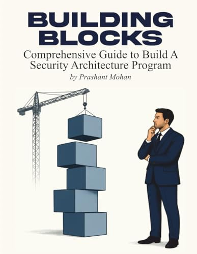 Building Blocks: Comprehensive guide to build a security architecture program