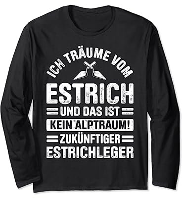 Estrich Legen Für Estrichleger Estrichbauer Handwerker Langarmshirt