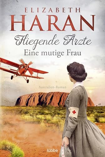 Fliegende Ärzte - Eine mutige Frau: Australien-Roman. Mit dem Royal Flying Doctor Service im Outback (Leben retten mit den Fliegenden Ärzten 1)