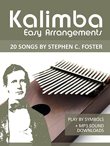 Kalimba Easy Arrangements - 20 Songs by Stephen C. Foster: Play by Symbols + MP3-Sound Downloads (Kalimba Songbooks) (English Edition)