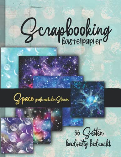 Scrapbooking Bastelpapier -Space und Sterne-: 36 Seiten doppelt bedruckt Weltraum und Sterne Seiten zum Basteln von Karten, Journals, Scrapbooks und ... Origami und weitere Kreativprojekte)