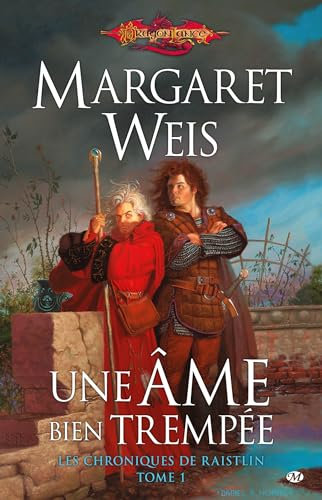Les Chroniques de Raistlin, T1 : Une âme bien trempée (French Edition)