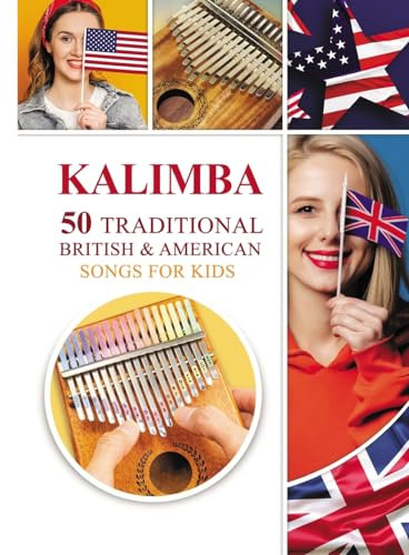 Kalimba. 50 Traditional British and American Songs for Kids: Song Book for Beginners