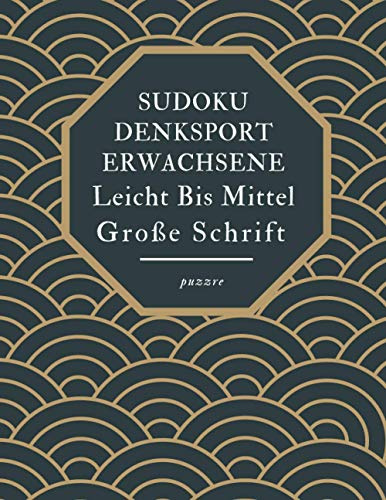 Sudoku Denksport Erwachsene Leicht Bis Mittel Große Schrift: Rätselbuch Logical Senioren