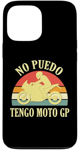Carcasa para iPhone 13 Pro Max No Puedo Tengo Moto gp Motorista Motero Divertida
