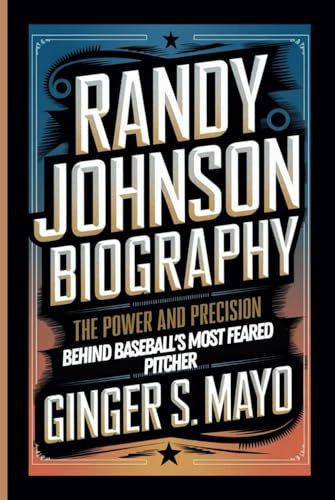 RANDY JOHNSON BIOGRAPHY: The Power and Precision Behind Baseball’s Most Feared Pitcher