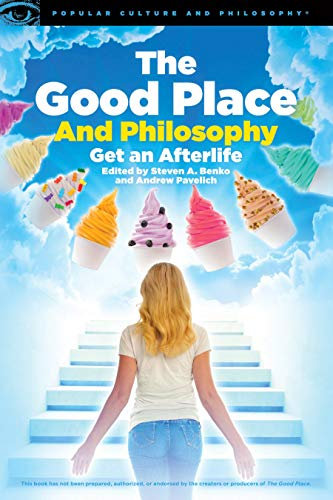 The Good Place and Philosophy (Popular Culture and Philosophy Book 130) (English Edition)