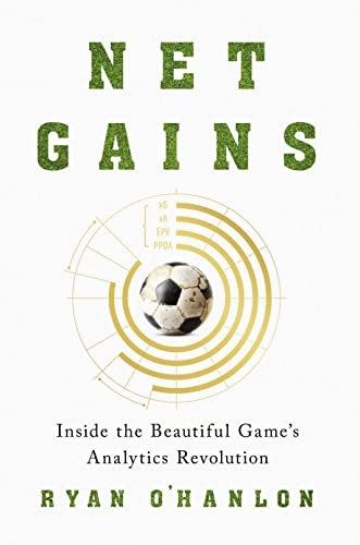 Net Gains: Inside the Beautiful Game's Analytics Revolution (English Edition)