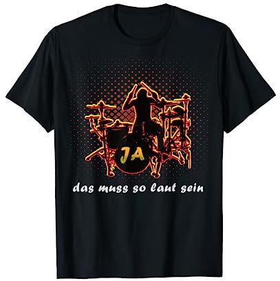 Schlagzeug Drums Drummer - Ja das muss so laut, Band Outfit T-Shirt