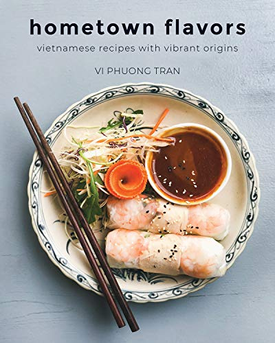 [Cookbook] Hometown Flavors: Vietnamese Recipes with Vibrant Origins