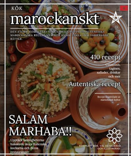 Marockansk mat: Den stora kompletta boken med kända och autentiska recept från Marocko, med mer än 450 enkla och varierade rätter, couscous, tagines, sallader, drinkar och mer