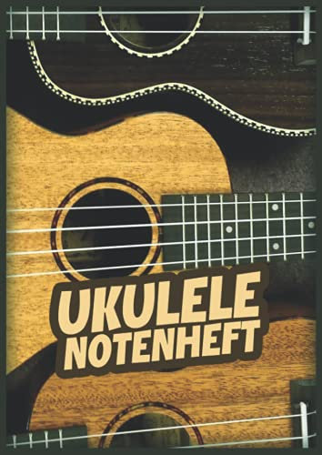 Ukulele Notenheft: Leeres Ukulele Tabulatur Notenbuch Mit 110 Seiten Zum Ausfüllen I Akkord Ukulele Tabs Für Schüler Und Lehrer A4 Zum Ukulele Lernen