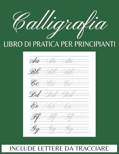 Quaderno di Calligrafia Per Principianti: Quaderno per Esercizi con Lettere Maiuscole e Minuscole da Tracciare e Pagine per Esercitazioni, Fogli di ... Hand Lettering, Scrittura Creativa |