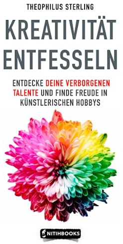 Kreativität entfesseln Entdecke deine verborgenen Talente und finde Freude in künstlerischen Hobbys