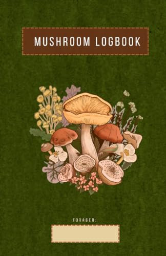 Mushroom Enthusiast’s Identification Book For All Levels Of Foraging I 50 I.D. Log Pages I 50 Spore Print Papers: Compact Size I Record Your Discoveries
