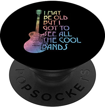 I May Be Old Aber I Got To See All The Cool Bands Retro PopSockets mit austauschbarem PopGrip