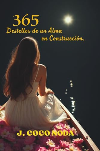 365 DESTELLOS DE UN ALMA EN CONSTRUCCIÓN: Incomodarte Un Poco Es El Primer Paso a Tu Versión Más Grande