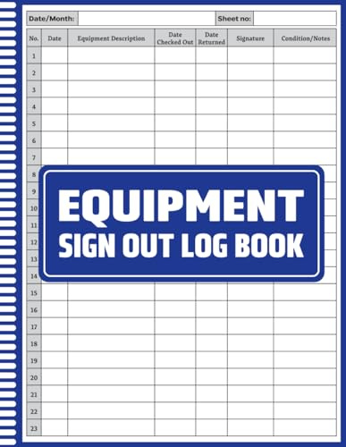 Equipment Sign Out Log Book: Tool and Equipment Checkout Log – Record Borrowed Items, Returns, and Condition Tracking, Register for Shared Supplies and Tools