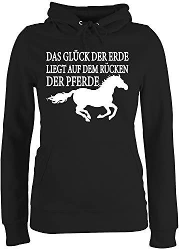 Shirtracer Pullover Damen Hoodie Frauen - Das Glück der Erde liegt auf dem Rücken der Pferde - S - Schwarz - Reiter Pulli pferden sprüche Hoody mädchen Geschenk Reitsport Pferde+Pullover+Damen