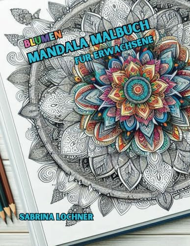 Blumen Mandala Malbuch: für Erwachsene