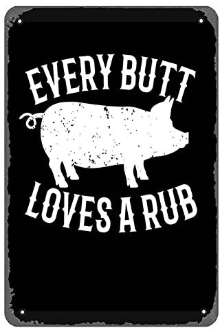 Vintage-Blechschild mit Aufschrift Every Butt Loves A Rub, lustiges Grillschwein, Schweinefleisch, Grillzubehör, Wandkunst, Dekoration, Badezimmer, Küche, Bar, Männerhöhle, Garten, Büro, 20,3 x 30,5