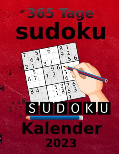 Sudoku Kalender 2023: Jeden Tag ein Neues Sudoku - 365 Tage Sudoku 2023 - Rätselbuch für Erwachsene und Senioren - 4 Stufen mit Lösungen