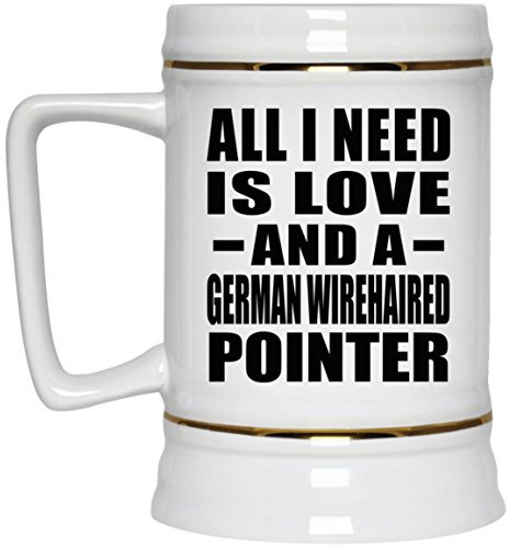 Designsify Gifts, All I Need is Love and A German Wirehaired Pointer, 22oz Beer Stein Ceramic Tankard Mug with Handle for Freezer - for Birthday Anniversary Christmas Mothers Day Fathers Day
