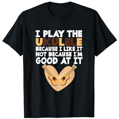 Funny I Play The Ukulele – Instrument à cordes pour ukulélé T-Shirt
