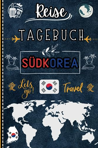 Südkorea Reisetagebuch: Reisetagebuch, um alle Ihre Erinnerungen aufzuschreiben / Notizbuch zum ausfüllen für Kinder und Erwachsene I Perfektes ... den Trip nach Neuseeland für jeden Reisenden