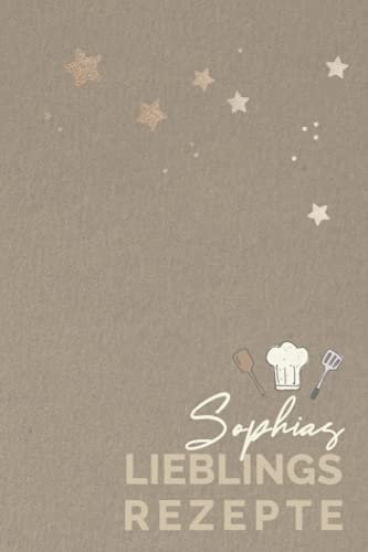 Sophias Lieblingsrezepte: SOPHIA - Personalisiertes Kochbuch bzw. Rezeptbuch zum Selberschreiben,6 x 9 Zoll Pocket Format mit Personalisierbarem ... Rezeptbücher mit Namen zum Selberschreiben)