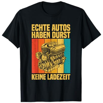 Lustige Auto Sprüche Kleidung - Echte Autos Haben Durst Und Keine Ladezeit - Unisex T-Shirt - Schwarz - S - Kurzarm - Klassisch - Rundhals-Ausschnitt - Polyester 100%