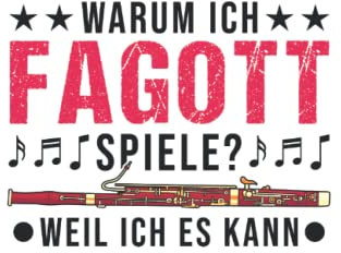 Fagott Notizbuch: Warum ich Fagott spiele Weil ich es kann Fagottist / 6x9 Zoll / 120 karierte Seiten Seiten