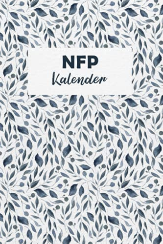 NFP Kalender: Zykluskalender, Zyklustagebuch mit 60 Zyklus-Tabellen für die Temperaturmethode (Basaltemperatur): Buch für Natürliche Familienplanung & ... der NFP-Methode (symptothermalen Methode)