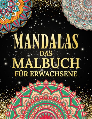 Mandalas, das Malbuch für Erwachsene: Tauchen Sie ein in die Welt der Mandalas und Mantras: Auf 140 Seiten befinden sich verschieden stiele von ... und jedes wird von einem Mantra begleitet.
