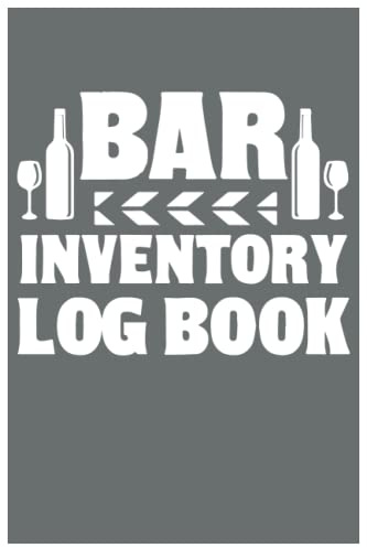 Bar Inventory Log Book: Bar Business Logbook For Record Liquor, Drinks and Cocktails Order Quantity Simple Tracker