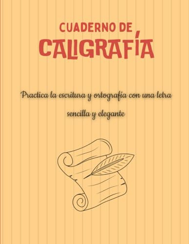 Cuaderno de caligrafía: Libro de caligrafía para adultos con letra sencilla y elegante, tutorial y consejos para practicar la escritura a mano y mejorar tu caligrafía
