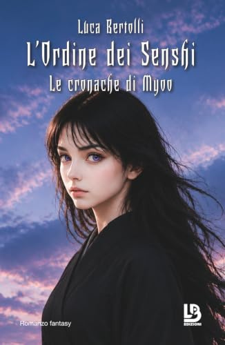 L'Ordine dei Senshi: Le cronache di Myoo: Vol. 1