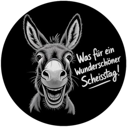 Lächelnder Esel Magnet rund - Wunderschöner Scheisstag runder schwarz-weiße Skizze des Eselsgesichts Text auf Deutsch