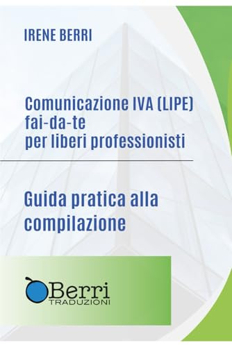 Comunicazione IVA (LIPE) fai-da-te per liberi professionisti: Guida pratica alla compilazione
