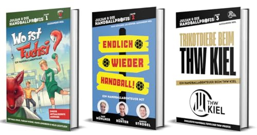 JULIAN & DIE HANDBALLPROFIS / Handball Kinderbuch Buchset Band 1, 2, 3 / Wo ist Fuchsi? / Endlich wieder Handball! / Trikotdiebe beim THW Kiel