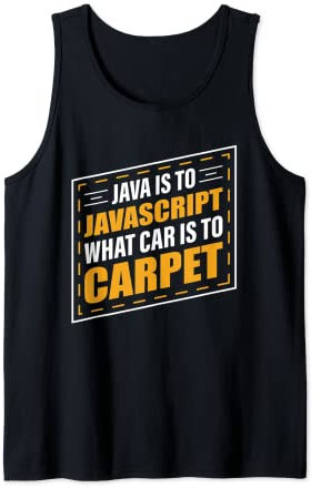 Java ist für Javascript Was Auto für Teppich ist Tank Top
