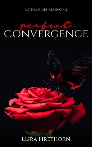 Perfect Convergence: A Dark Why Choose Romance (Ruthless Desires Book 2)